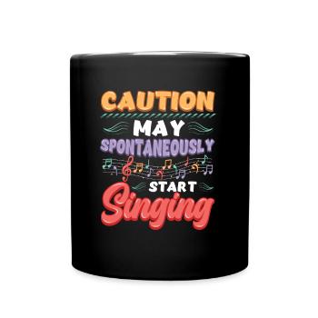 Caution May Spontane Singen, Musikliebhaber. - Tasse einfarbig - Schwarz - Vorne