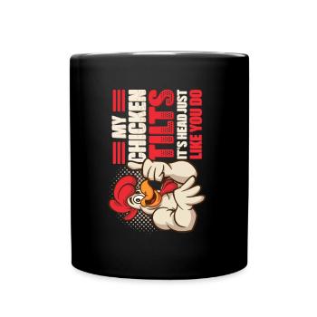 Mon poulet incline sa tête comme vous le faites. - Mug uni - noir - Devant