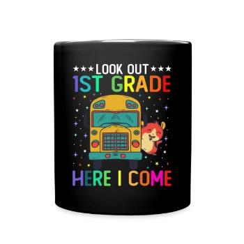 Look Out 1st Grade Here I Come - Full Colour Mug - black - Front
