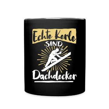 Dachdecker Sprüche Dachdecken - Tasse einfarbig - Schwarz - Vorne