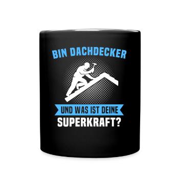 Dachdecker Sprüche Dachdecken - Tasse einfarbig - Schwarz - Vorne