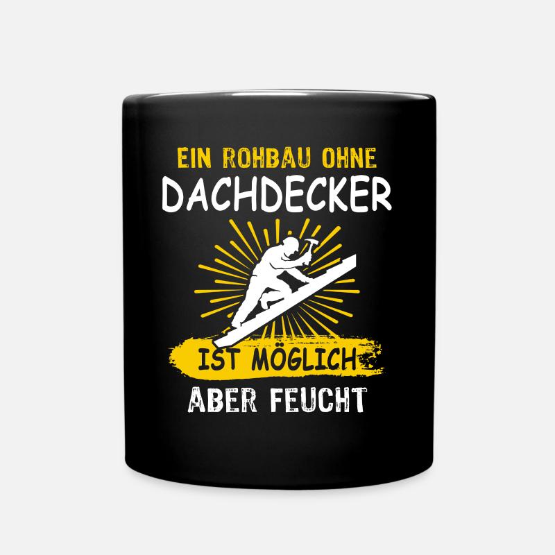 Dachdecker Sprüche Dachdecken - Tasse einfarbig - Schwarz