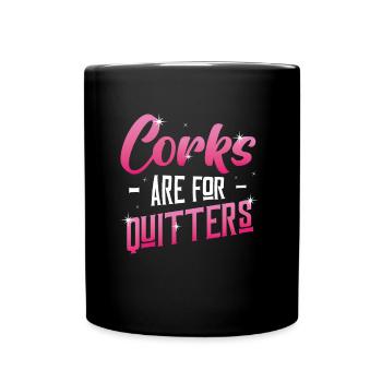 Korken sind für Quitters ,lustiges Weinfest. - Tasse einfarbig - Schwarz - Vorne