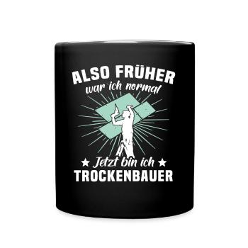 Trockenbauer Sprüche Trockenbau - Tasse einfarbig - Schwarz - Vorne