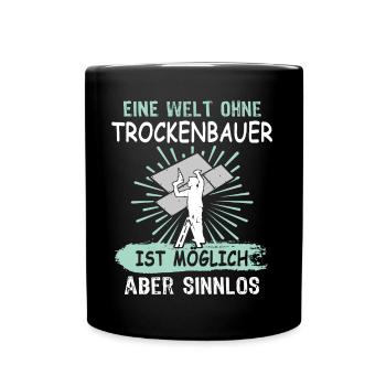 Trockenbauer Sprüche Trockenbau - Tasse einfarbig - Schwarz - Vorne