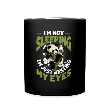 I'm Not Sleeping, I'm Just Resting My Eyes. - Full Colour Mug - black - Front
