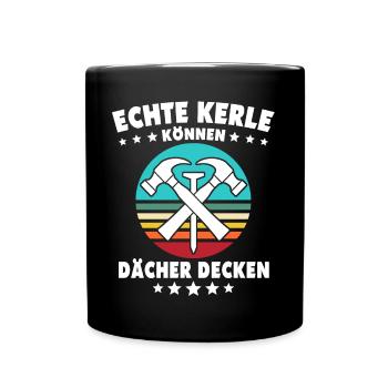 Dachdecker Dächer Decken Dachdecken - Tasse einfarbig - Schwarz - Vorne