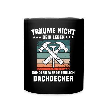 Dachdecker Dächer Decken Dachdecken - Tasse einfarbig - Schwarz - Vorne
