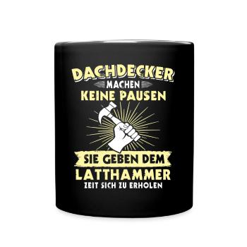 Dachdecker Dächer Decken Dachdecken - Tasse einfarbig - Schwarz - Vorne