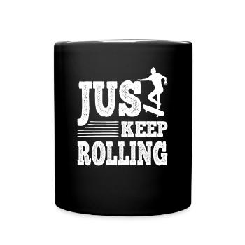 Skateboarder Just Keep Rolling Skateboard Gift - Full Colour Mug - black - Front