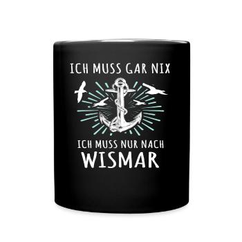 Wismar Sprüche Ostsee Wismarer - Tasse einfarbig - Schwarz - Vorne