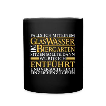 Mit Wasser im Biergarten Fun Bier Bierspruch - Tasse einfarbig - Schwarz - Vorne