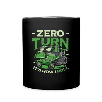 Zero Turn It's How I Roll Lawn Mower - Full Colour Mug - black - Front