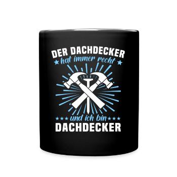 Dachdecker Sprüche Dachdecken - Tasse einfarbig - Schwarz - Vorne