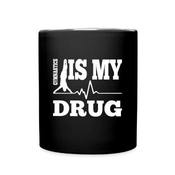 Gymnast Slogan Gymnastics Is My Drug Gift Idea - Tasse einfarbig - Schwarz - Vorne