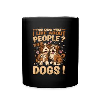 Wissen Sie, was ich an Menschen mag, deren Hunde. - Tasse einfarbig - Schwarz - Vorne