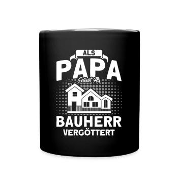 Als Papa Geliebt Bauherr Bauleiter - Tasse einfarbig - Schwarz - Vorne