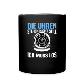 Uhren Stehen Nicht Still Uhrliebhaber Uhrmacher - Tasse einfarbig - Schwarz - Vorne