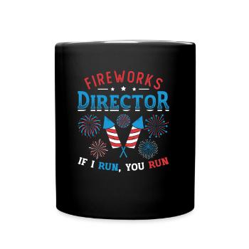 Fireworks Director If I Run You Run - Full Colour Mug - black - Front