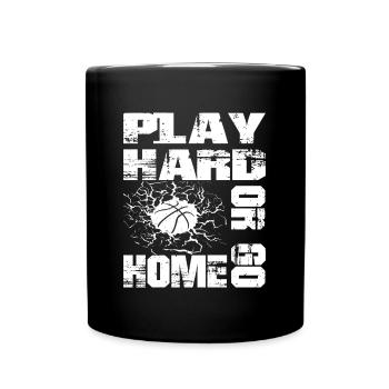 Play Hard Or Go Home - Basketball Lover - Full Colour Mug - black - Front