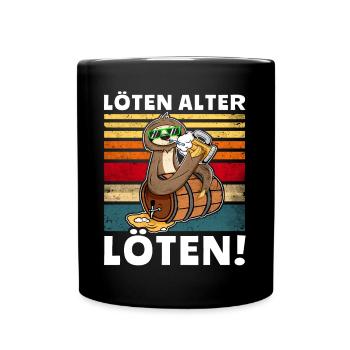 Löten Digga Bier Trinksprüche Saufshirt - Tasse einfarbig - Schwarz - Vorne