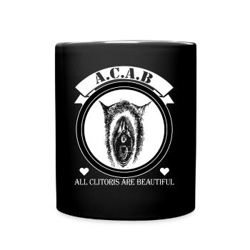 ACAB Tous les clitoris sont beaux - Mug uni - noir - Devant