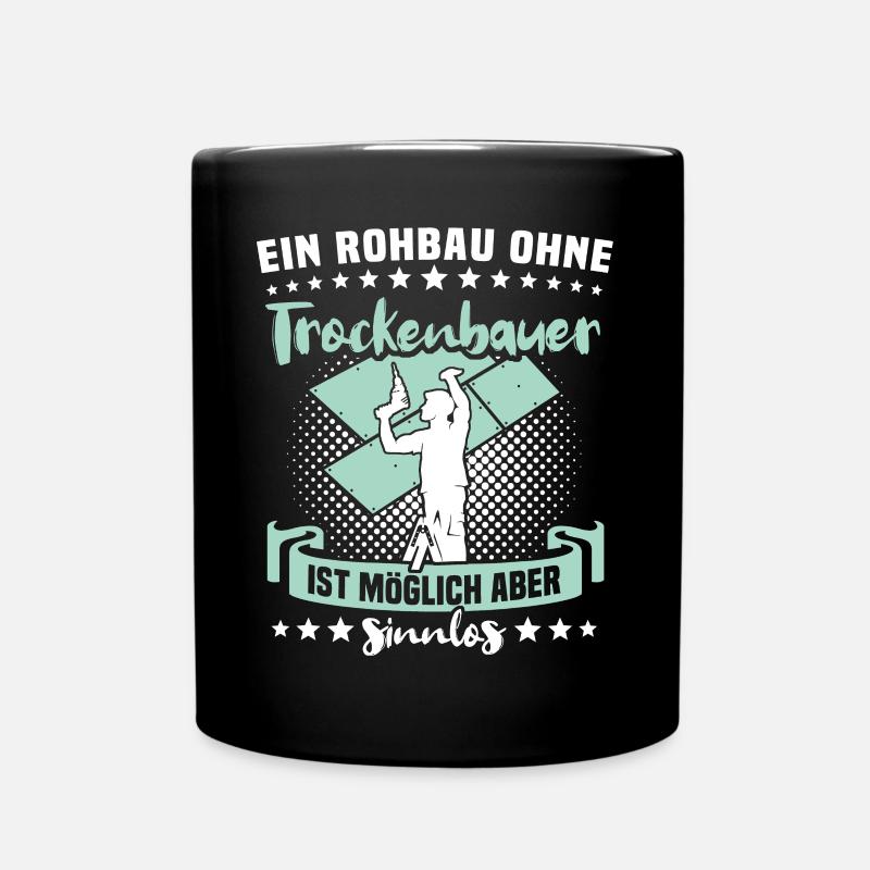 Trockenbauer Trockenbaumonteur Trockenbau - Tasse einfarbig - Schwarz