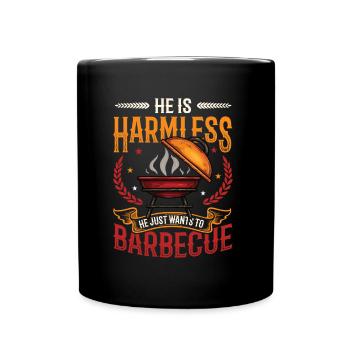 Er ist harmlos, er will nur grillen. - Tasse einfarbig - Schwarz - Vorne