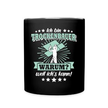 Trockenbauer Trockenbau Trockenbaumonteur - Tasse einfarbig - Schwarz - Vorne