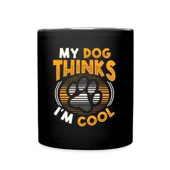 Mon chien pense que je suis cool. - Mug uni - noir - Devant