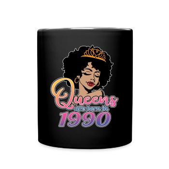 Queens Are Born In 1990 - 32nd Birthday For Women - Full Colour Mug - black - Front