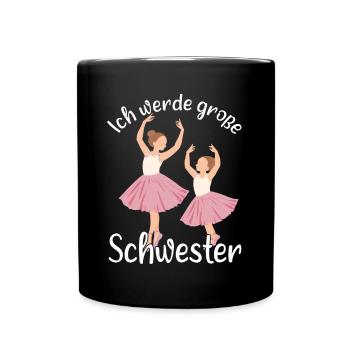 Große Schwester Ballerina Schwestern Geschenkidee - Tasse einfarbig - Schwarz - Vorne