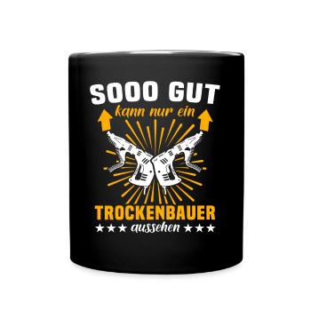 Trockenbauer Sprüche Trockenbau - Tasse einfarbig - Schwarz - Vorne