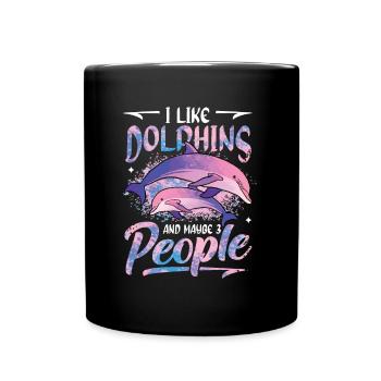 I Like Dophins And Maybe 3 People Dolphin Girls - Full Colour Mug - black - Front