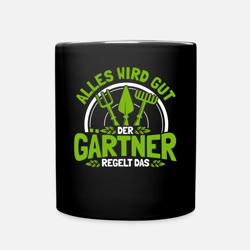 Alles Wird Gut Der Gärtner Regelt Das Gärtner - Tasse einfarbig - Schwarz