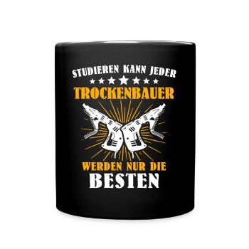 Trockenbaumonteur Sprüche Trockenbauer - Tasse einfarbig - Schwarz - Vorne