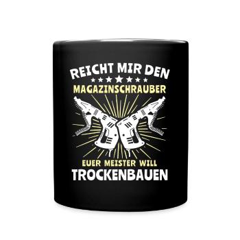 Trockenbaumonteur Sprüche Trockenbauer - Tasse einfarbig - Schwarz - Vorne