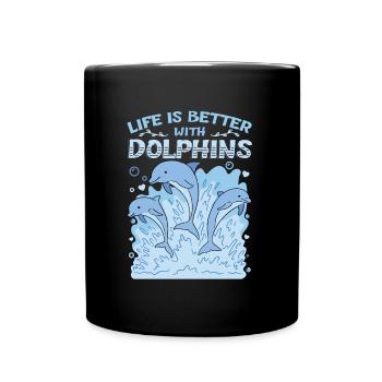 Life Is Better With Delphins - Tasse einfarbig - Schwarz - Vorne