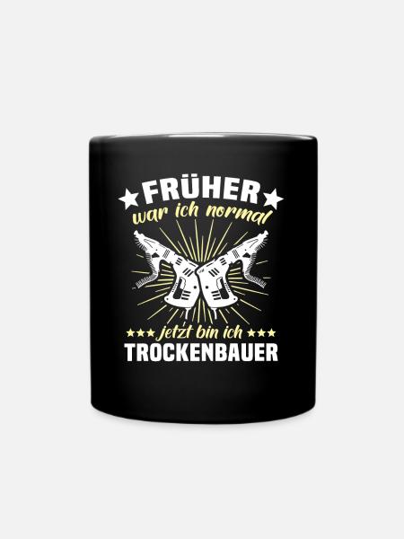 Trockenbauer Trockenbaumonteur Trockenbau - Tasse einfarbig - Schwarz