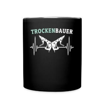 Trockenbauer Trockenbaumonteur Trockenbau - Tasse einfarbig - Schwarz - Vorne