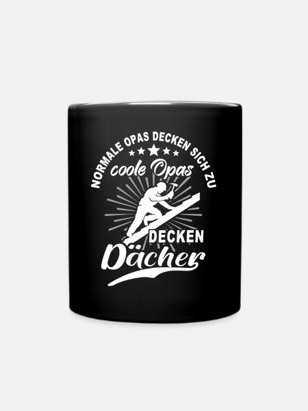 Dachdecker Opa Dachdecken Opas - Tasse einfarbig - Schwarz