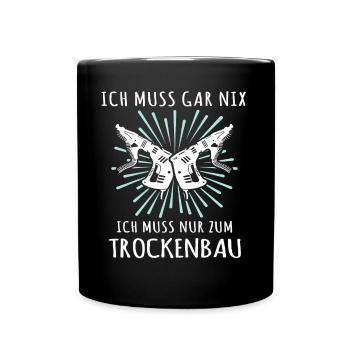 Trockenbauer Sprüche Trockenbau - Tasse einfarbig - Schwarz - Vorne