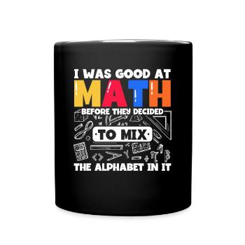 Math Mathematics Science Math Gift - Full Colour Mug - black - Front