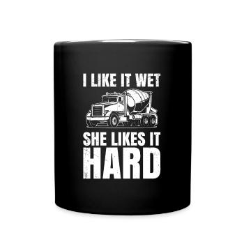 I like it wet, she likes it hard for everyone - Full Colour Mug - black - Front