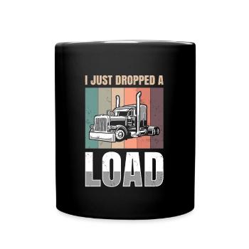 Ich Habe Gerade Eine Ladung Für Alle Trucker - Tasse einfarbig - Schwarz - Vorne