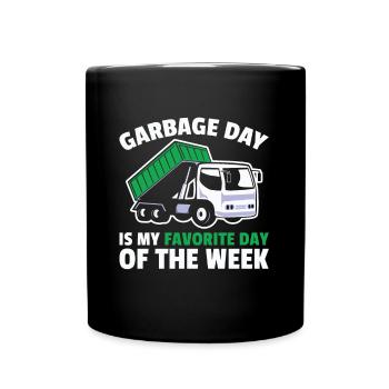 Garbage Day is my favorite day of the week - Full Colour Mug - black - Front