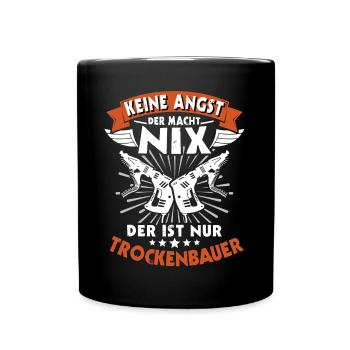 Trockenbauer Beruf Trockenbaumonteur Trockenbau - Tasse einfarbig - Schwarz - Vorne