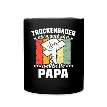 Trockenbauer Papa Trockenbaumonteur Papas - Tasse einfarbig - Schwarz - Vorne
