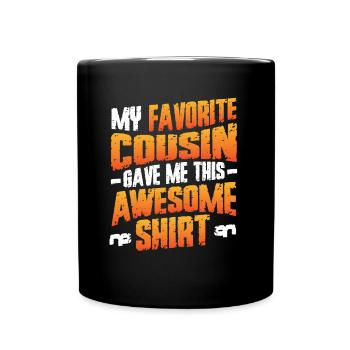Favorite cousin gave me the fantastic - Full Colour Mug - black - Front