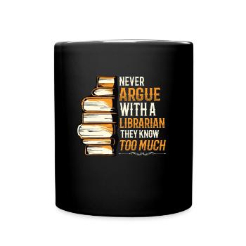Streite niemals mit einer Bibliothekarin. - Tasse einfarbig - Schwarz - Vorne